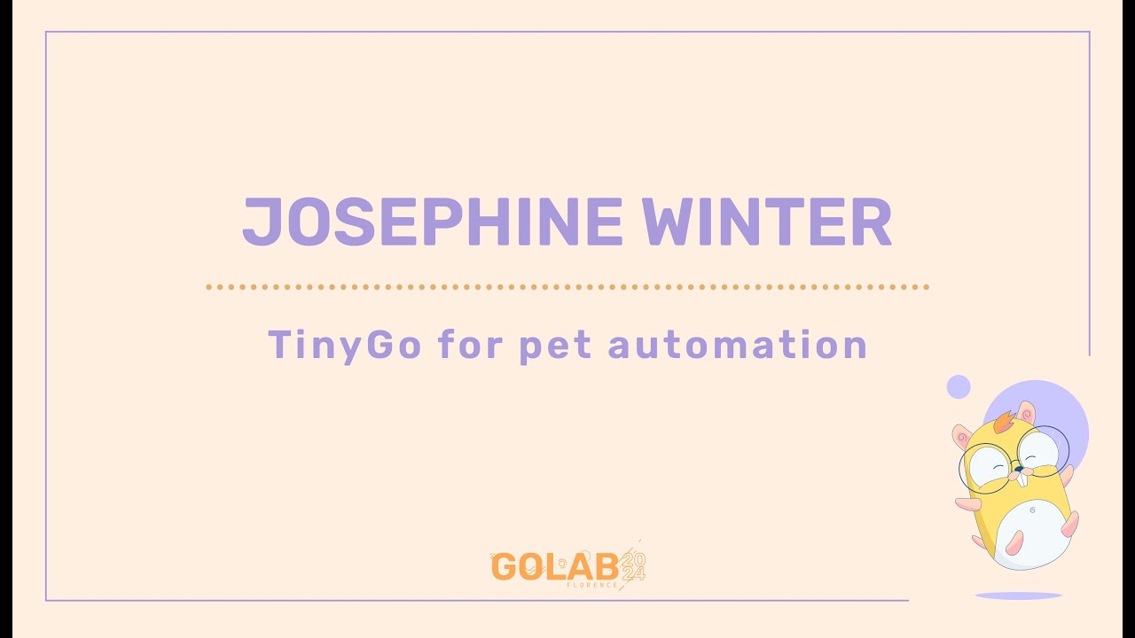 TinyGo for Pet Automation - Josephine Winter