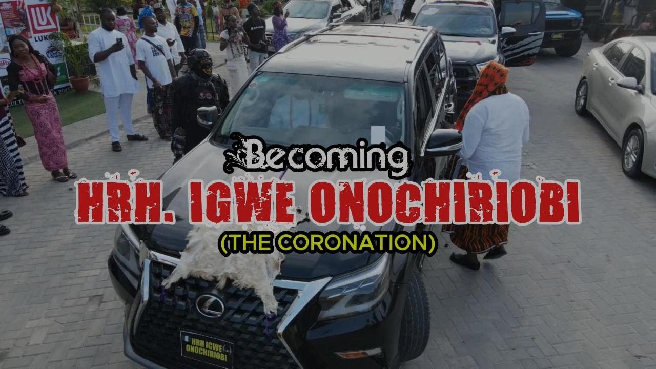 Becoming HRH. IGWE ONOCHIRIOBI - The Coronation (The End) #Part3 #movie #premiere  #trailer #film