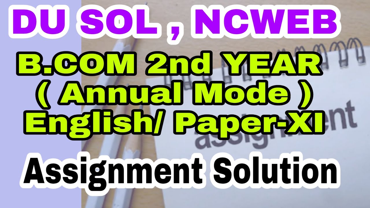 DU SOL, NCWEB B.COM 2nd year Assignment Solution  ( Annual Mode  ) English/  Paper-XI