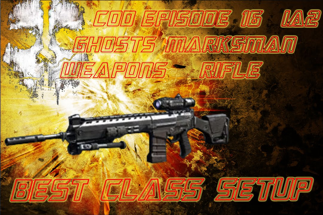 COD Ghosts Weapons Episode 16 (IA2 MarksmanRifle Best Class)