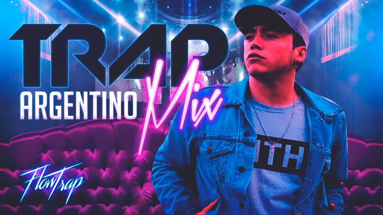 TRAP ARGENTINO FIESTERO 🔥[Lo Mas Escuchado]🔥