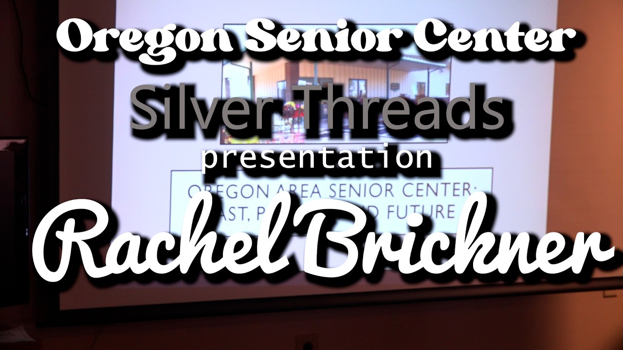 Silver Threads  present Oregon Senior Center Past, Present, Future      February 17, 2026