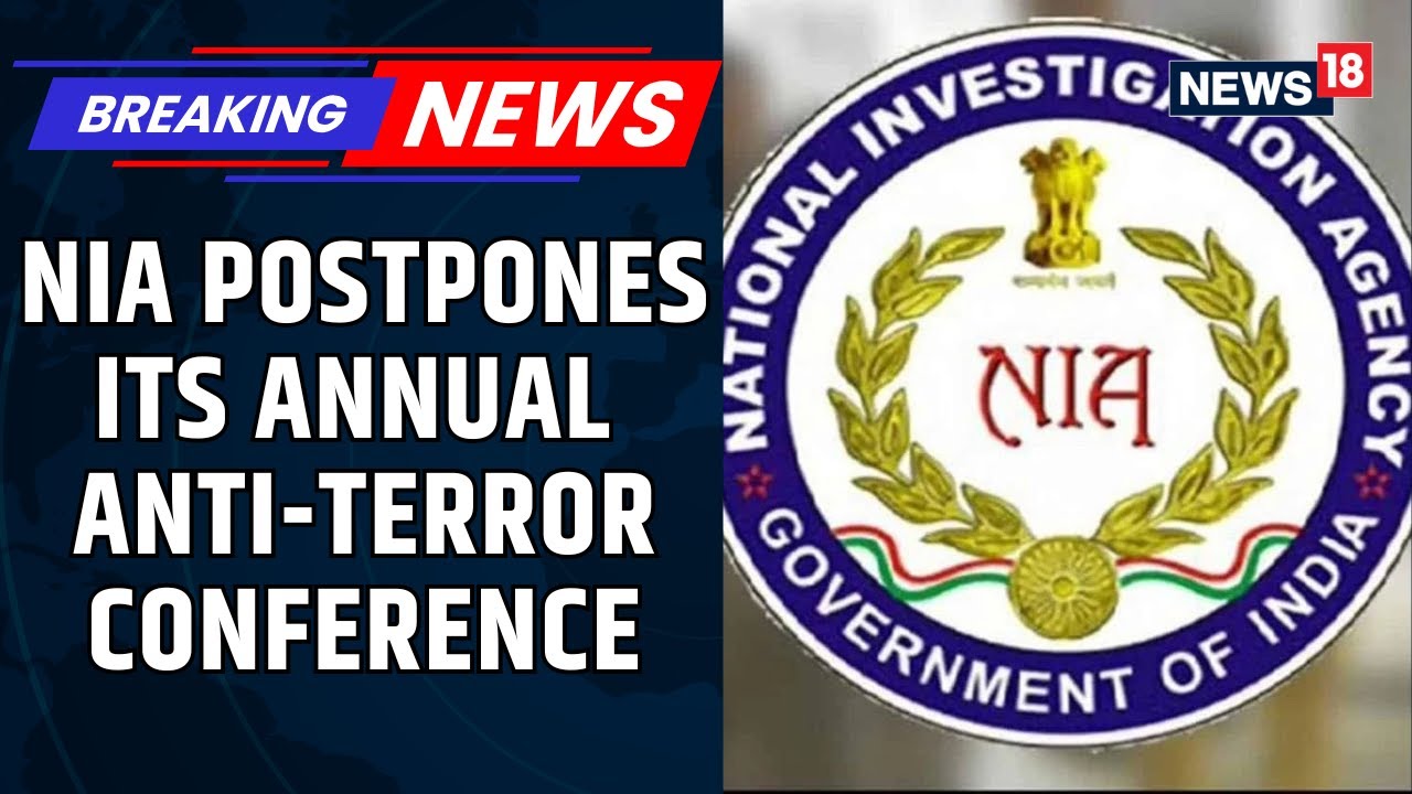 NIA Postpones Its Annual Anti-Terror Conference; New Dates To Be Announced Soon | News18