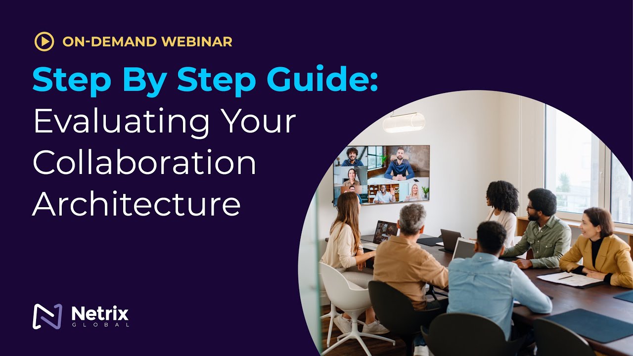 Step By Step Guide: Evaluating Your Collaboration Architecture