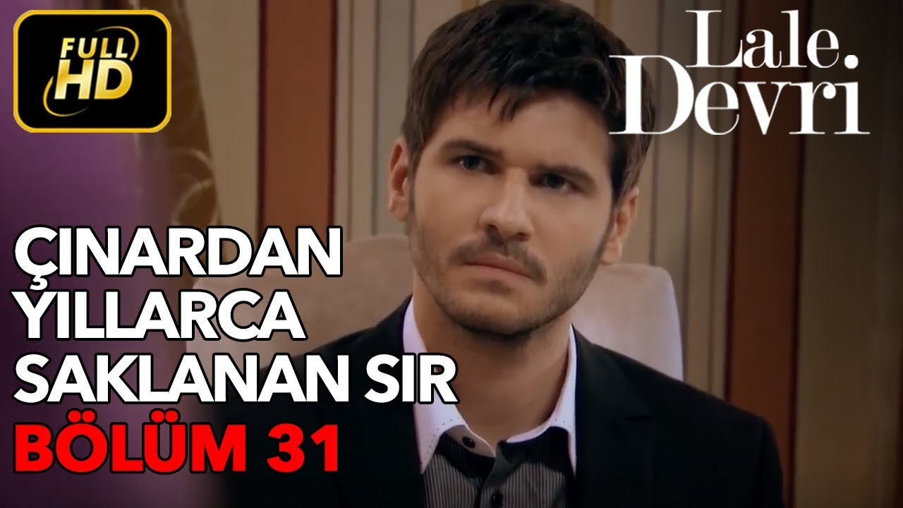 Lale Devri 31. Bölüm / Full HD (Tek Parça) - Çınar'dan Yıllarca Saklanan Sır
