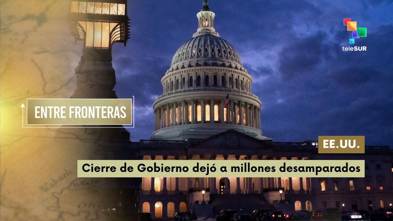 EE.UU. cierre de Gobierno dejó a millones desamparados - Entre Fronteras 27.11.25