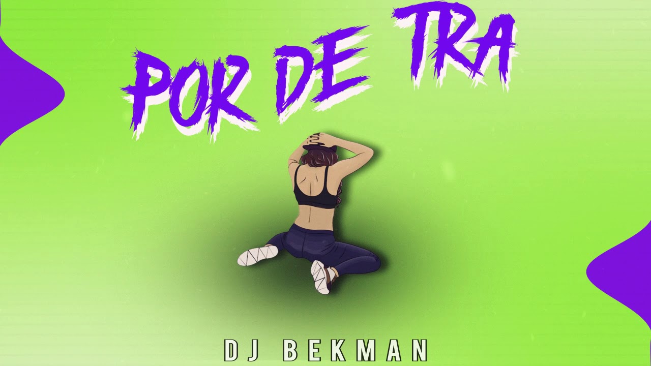 Por De Tra Dj Bekman Perreo 2019