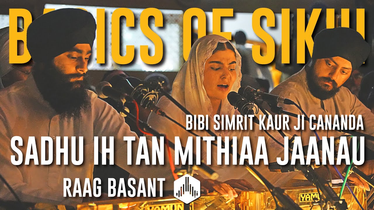 Saadho Ih Tan Mithiaa Jaanau | Raag Basant // Bibi Simrit Kaur Ji Canada |