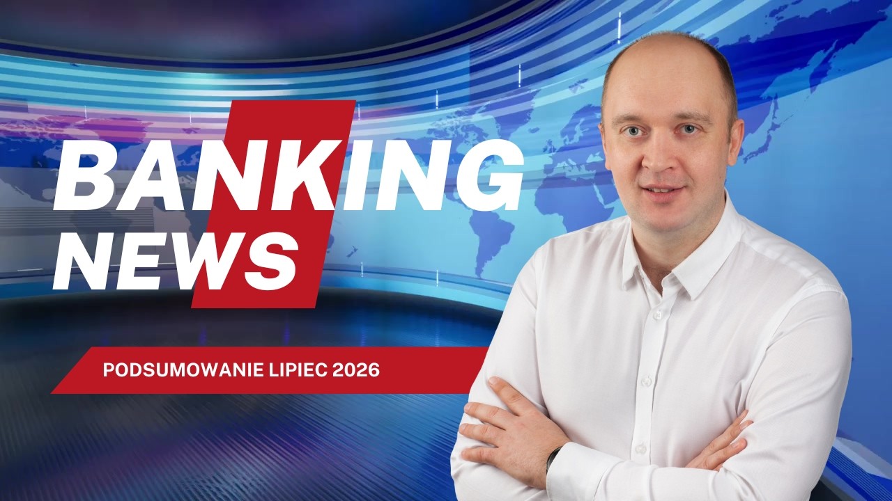 Banking News lipiec 2026: stopy procentowe, kredyty hipoteczne i AI w bankowości