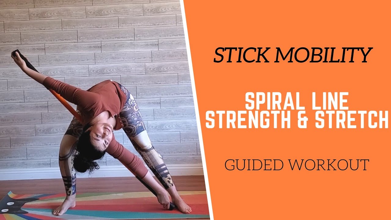 STICK MOBILITY // GUIDED Spiral Line STRENGTH and STRETCH Workout