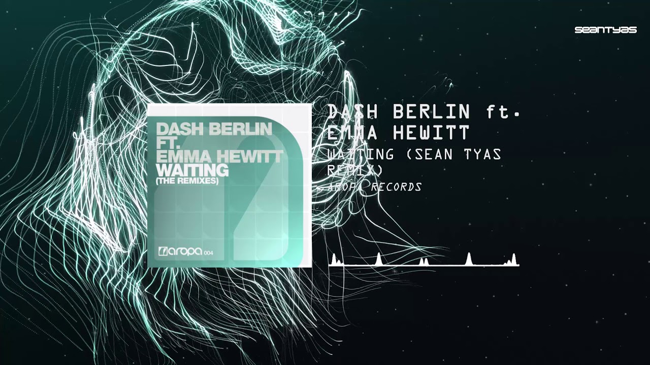 Dash Berlin ft. Emma Hewitt - Waiting (Sean Tyas Remix)
