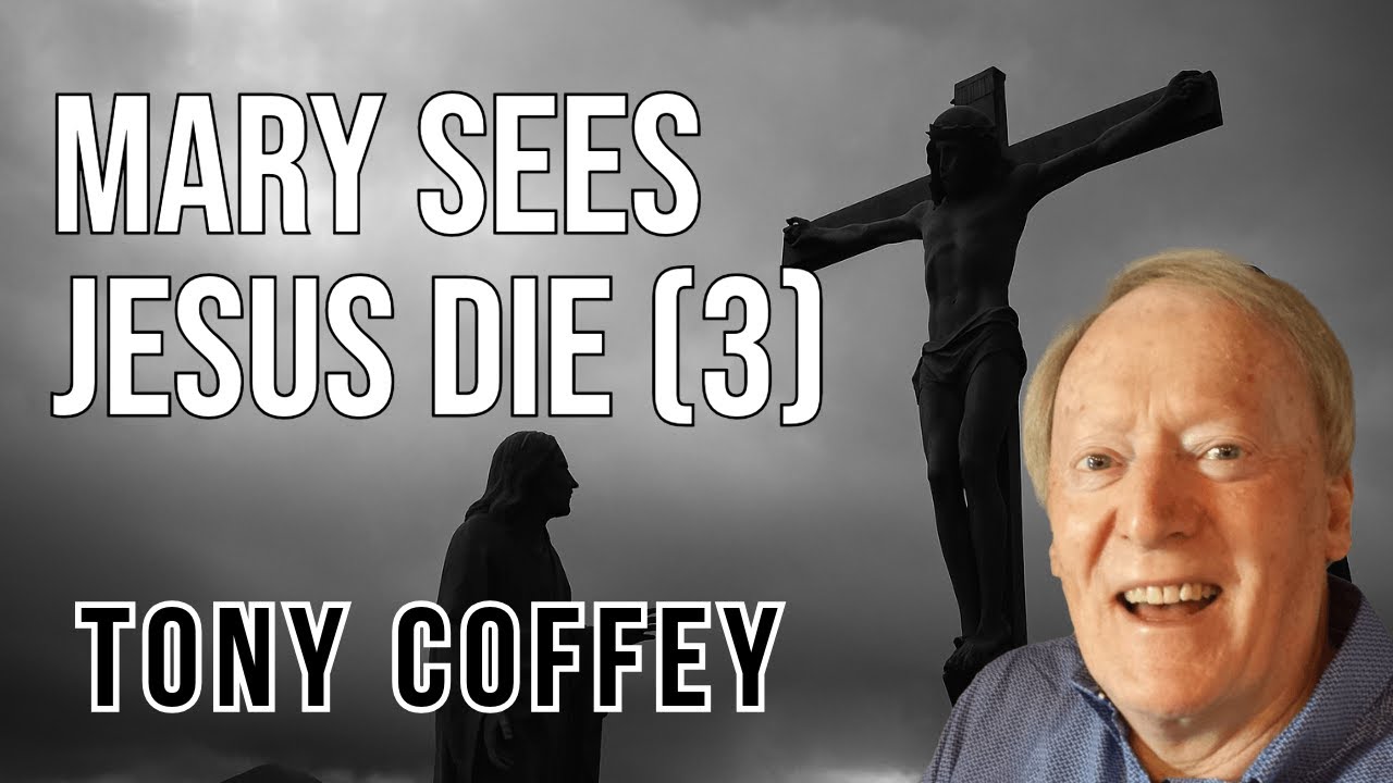 Mary Sees Jesus Die (3)  - Tony Coffey
