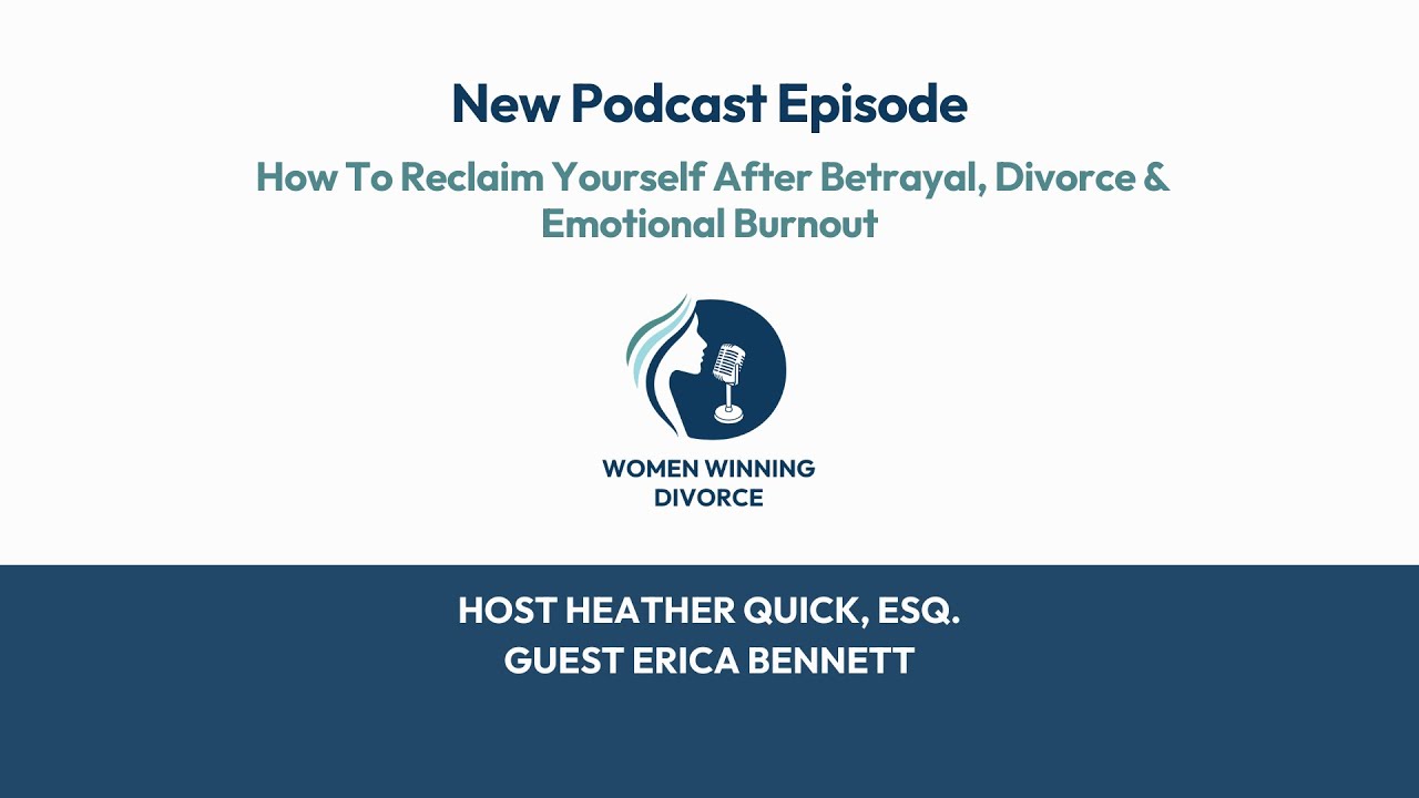 WWD #200 How To Reclaim Yourself After Betrayal, Divorce & Emotional Burnout