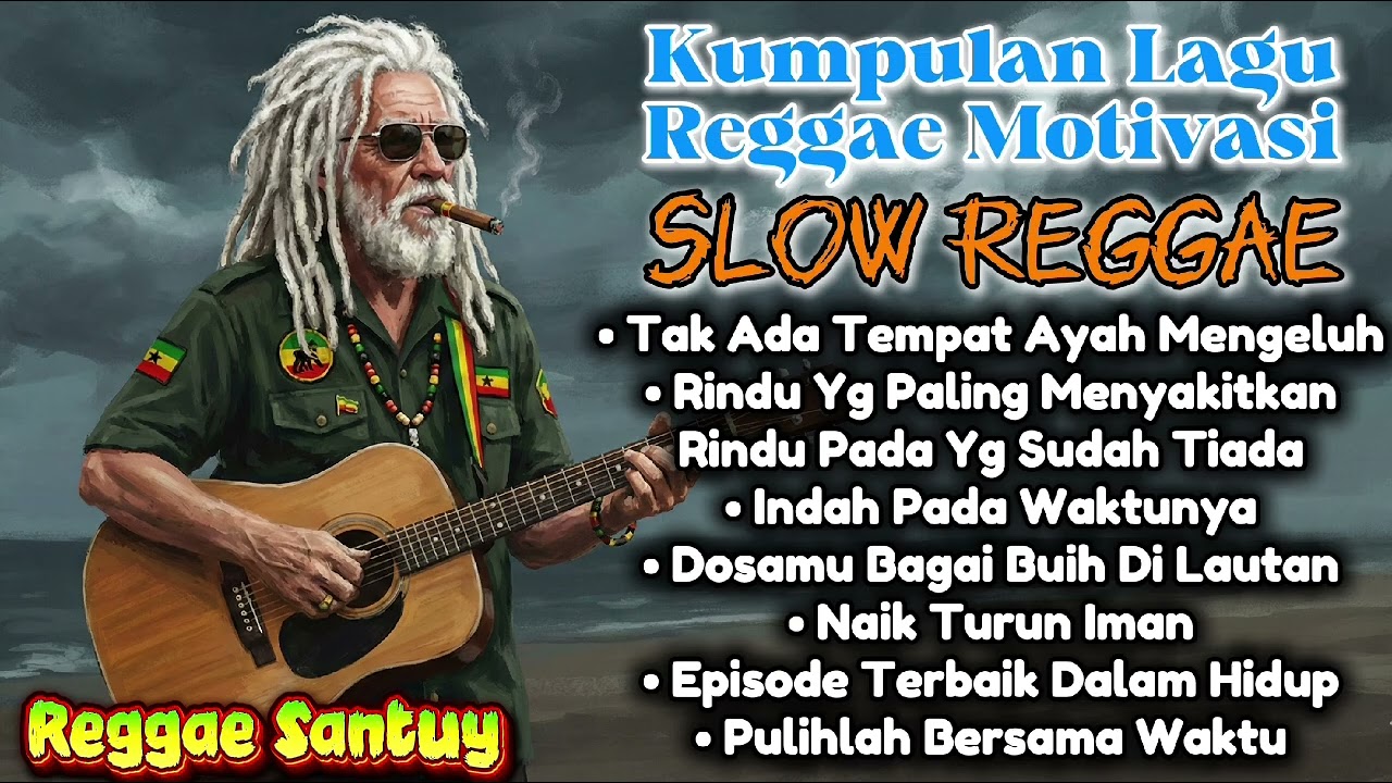 Kumpulan Reggae Motivasi - Slow Reggae Santuy | Teman Santai 🌴🌊🎸🌅🎶