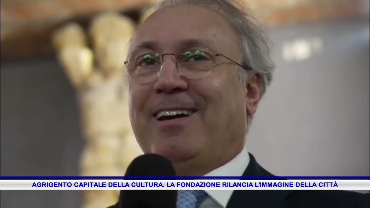 AGRIGENTO CAPITALE DELLA CULTURA  LA FONDAZIONE RILANCIA L'IMMAGINE DELLA CITTÀ