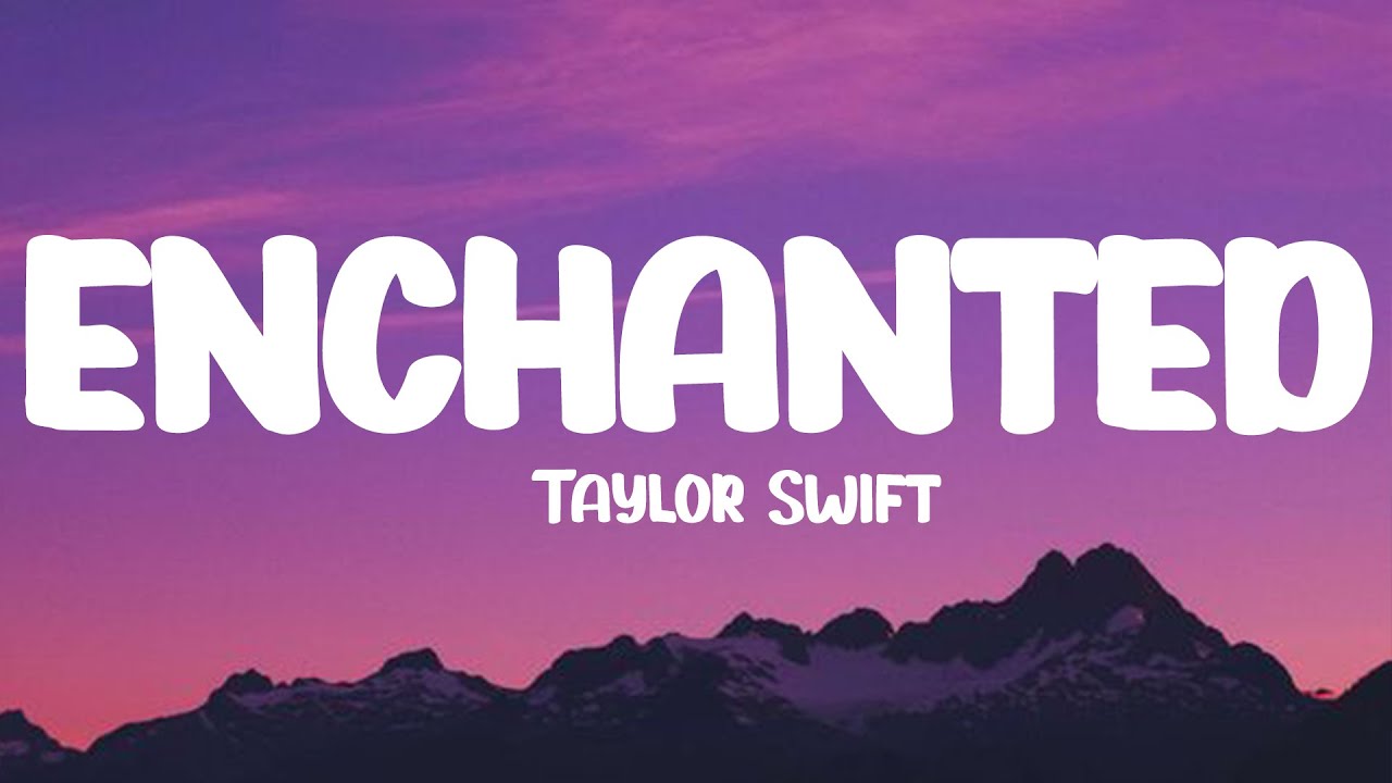 Taylor Swift - Enchanted