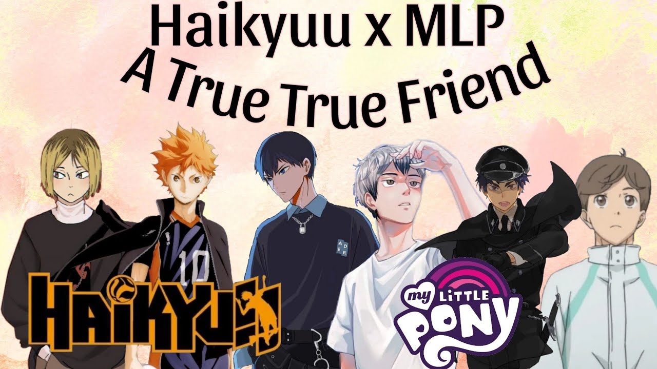 MLP || A True True Friend || Haikyuu x MLP Skit || Haikyuu Texts (Playback Speed 0.5x or 0.75x)
