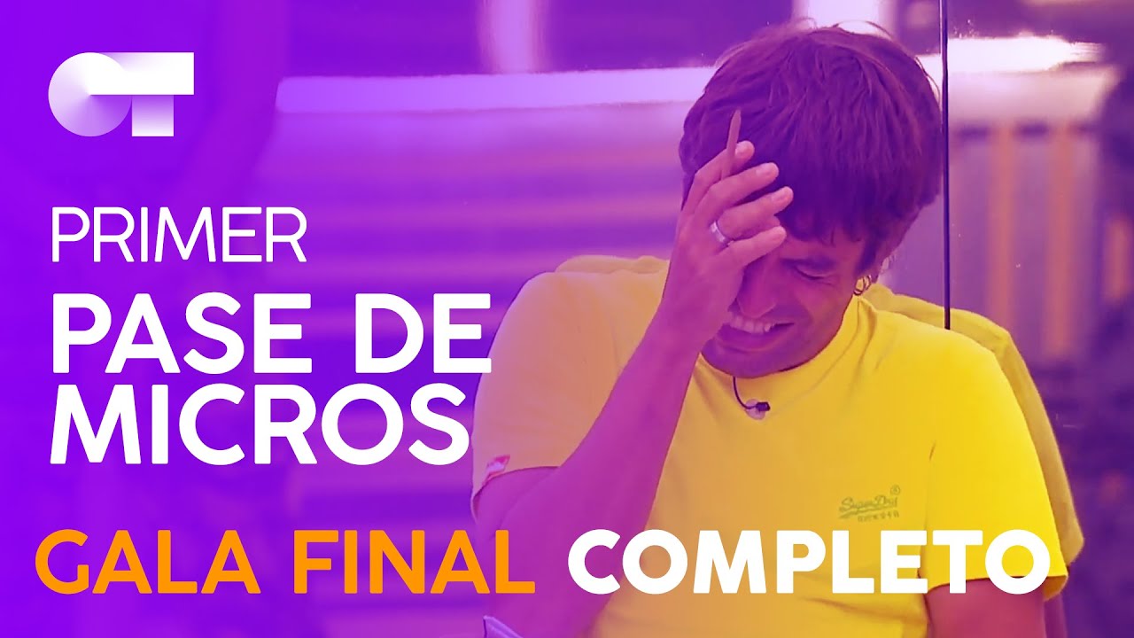 PRIMER PASE DE MICROS GALA FINAL | OT 2020