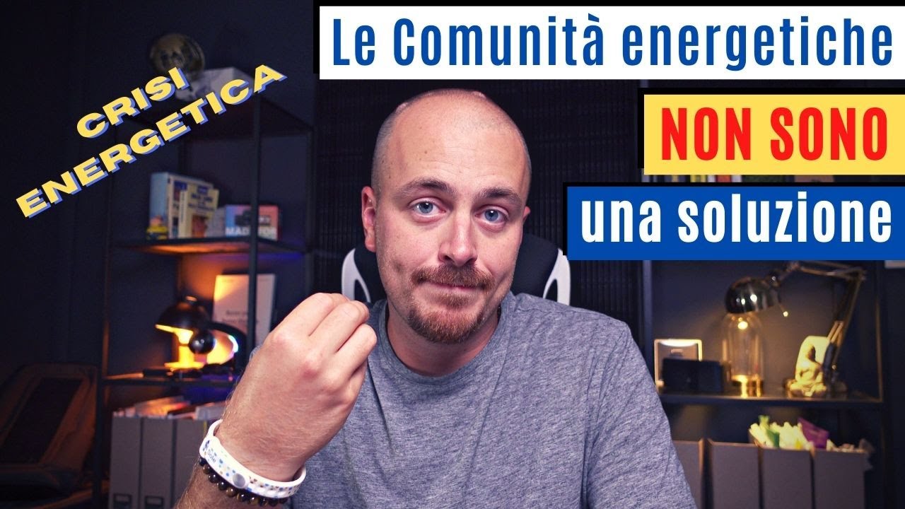CRISI ENERGETICA - Le comunità energetiche non sono una soluzione