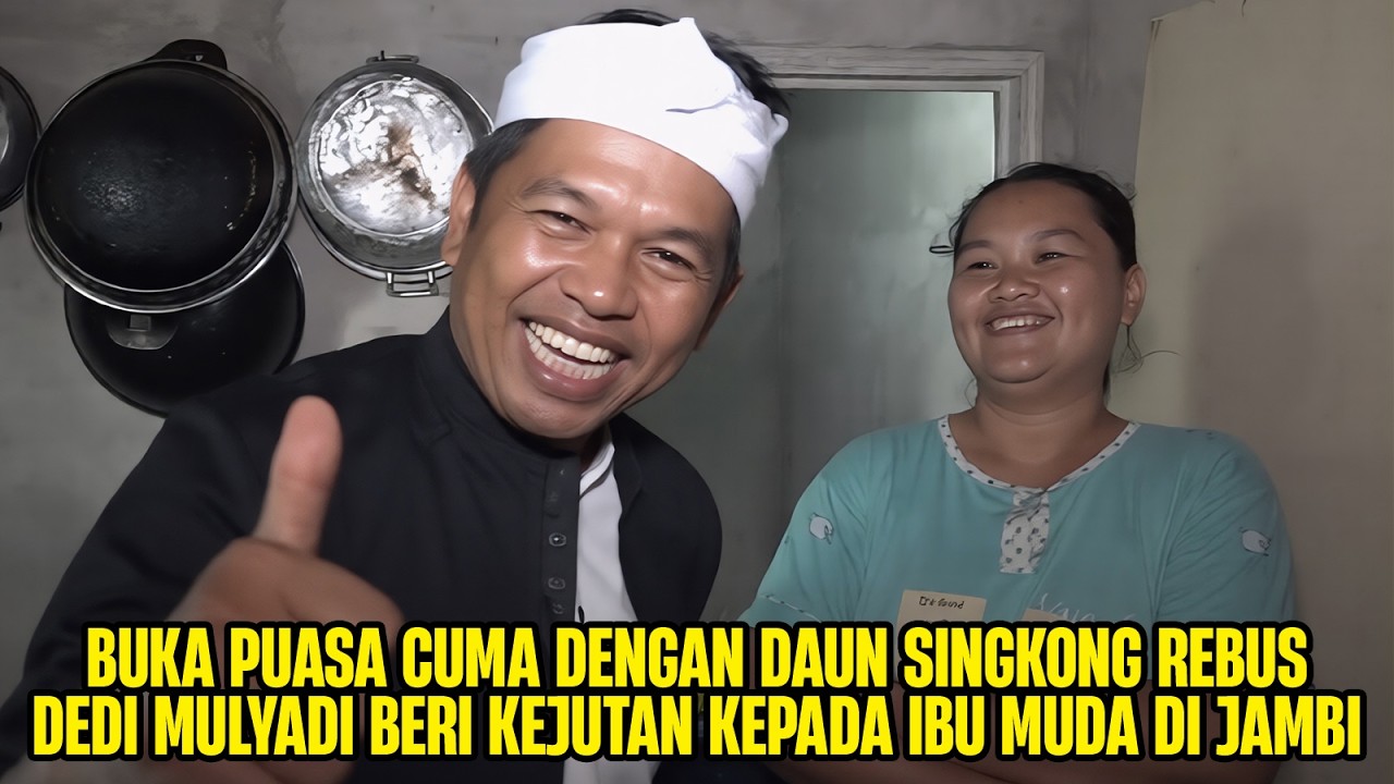 BUKA PUASA CUMA DENGAN DAUN SINGKONG REBUS, DEDI MULYADI BERI KEJUTAN KEPADA IBU MUDA DI JAMBI