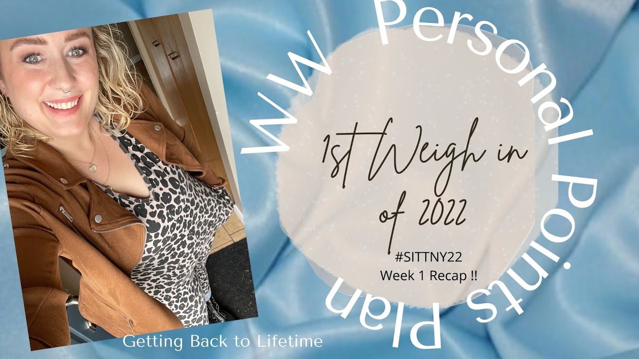 1st WEIGH IN of 2022 | WW Personal Points Plan | #SITTNY22 Week 1 Recap | Did I Loose ?