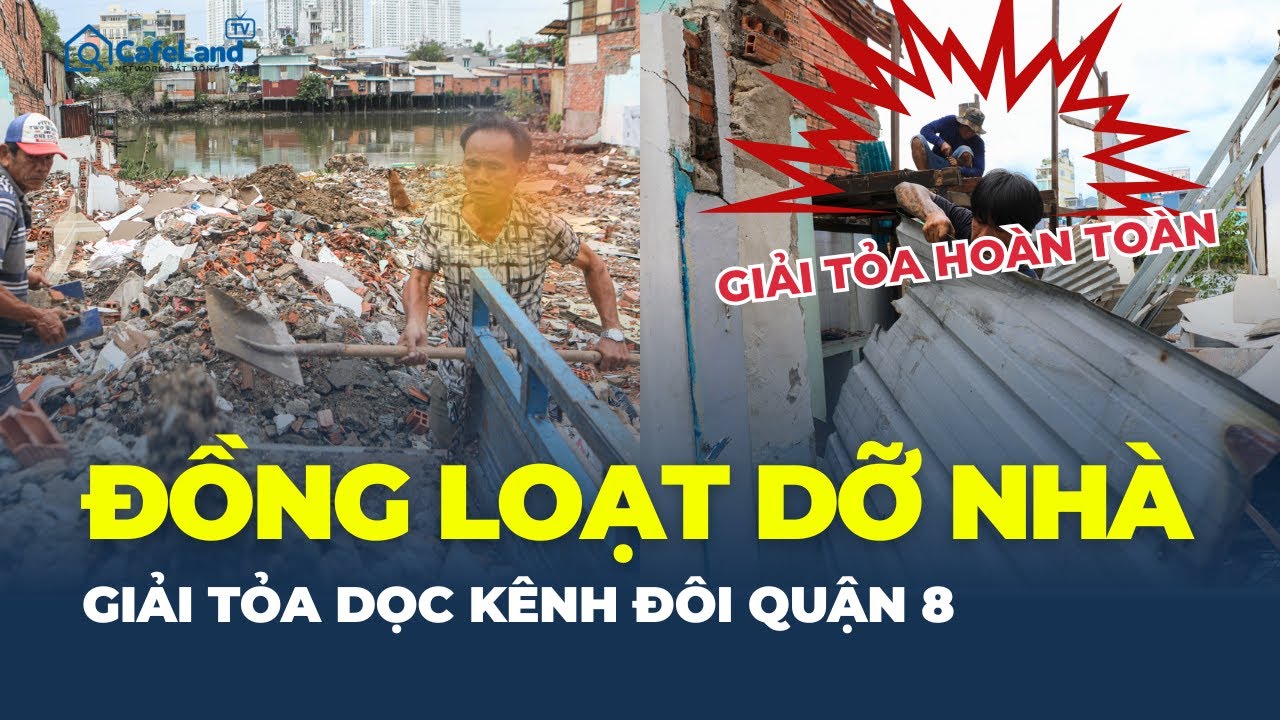 CHẤN ĐỘNG: DỠ TRẮNG HÀNG LOẠT NHÀ VEN KÊNH ĐÔI QUẬN 8 - Người Dân Đi Về Đâu? | CafeLand