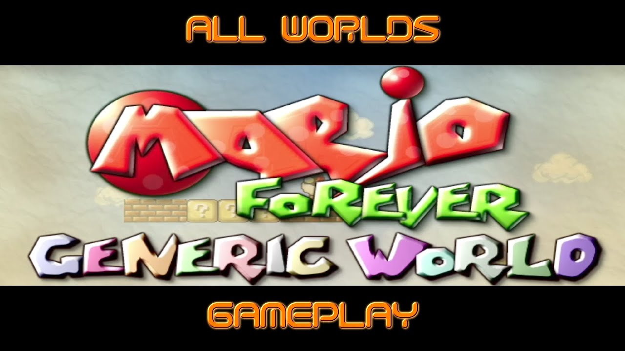 MARIO FOREVER GENERIC WORLD v.1.0.2 - FULL GAMEPLAY - NO DEATH - 1080P
