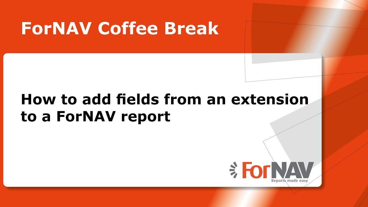 How to add fields from an extension to a ForNAV report
