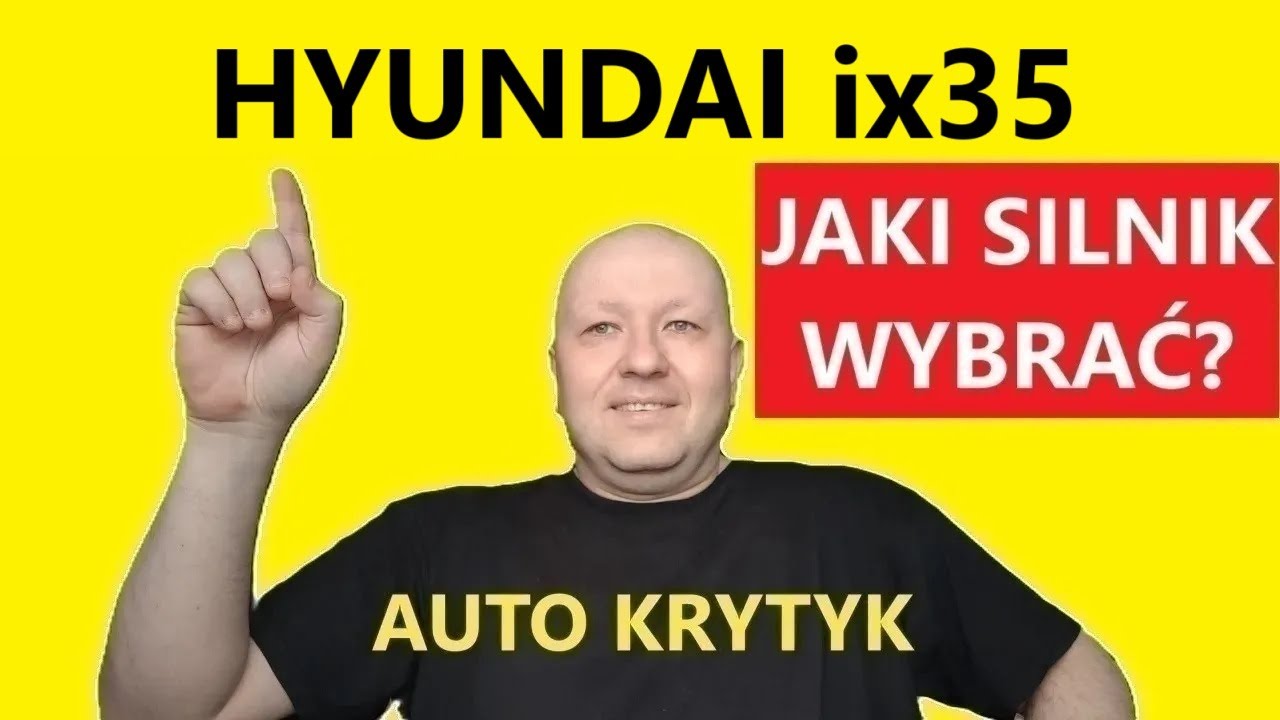 HYUNDAI ix35 JAKI SILNIK WYBRAĆ?
