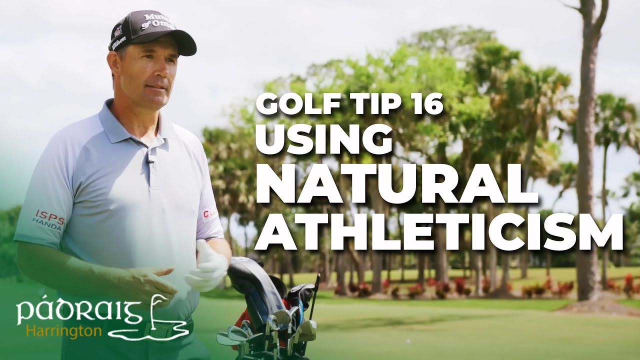 USING YOUR NATURAL ATHLETICISM | Paddy's Golf Tip #16 | Padraig Harrington