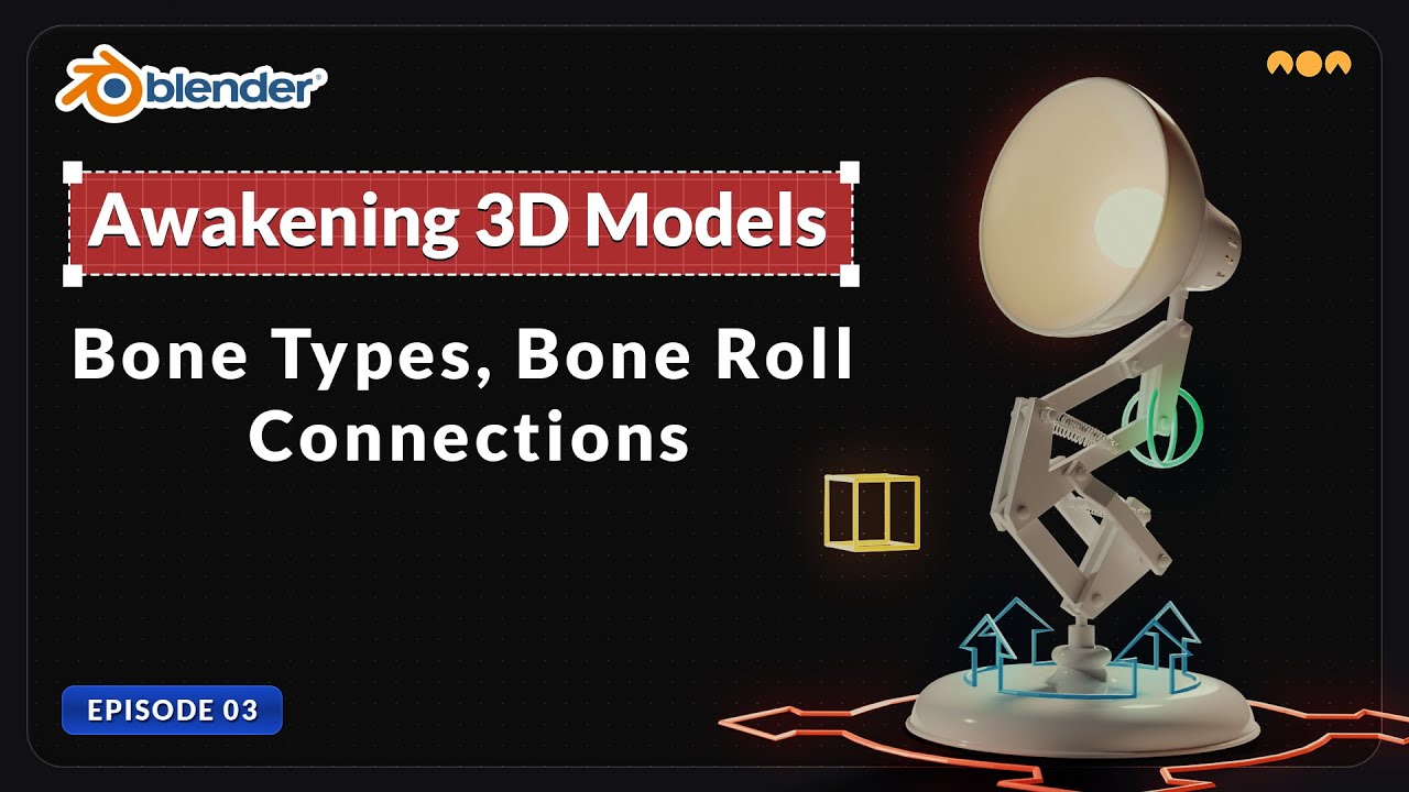 Awakening 3D Models | Ep. 3 - Bone Types, Bone Roll & Connections