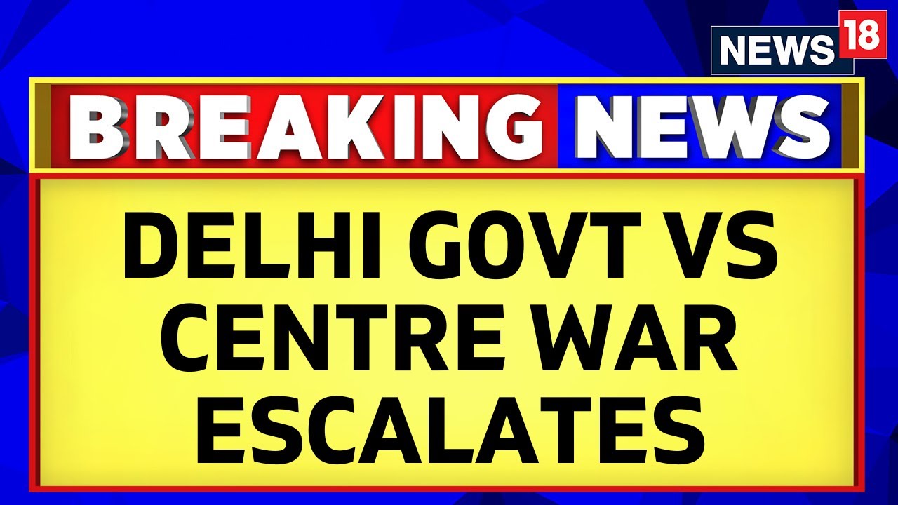 CNNNews18 Accesses Centre's Review Plea In Delhi Government Vs Centre Tussle | English News | News18