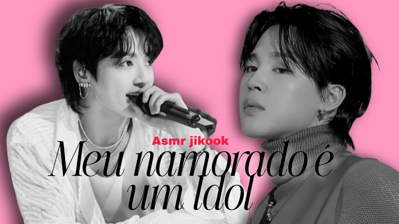 𝐀𝐒𝐌𝐑 𝐉𝐈𝐊𝐎𝐎𝐊- Meu namorado é um Idol . {0.1} #jikook 