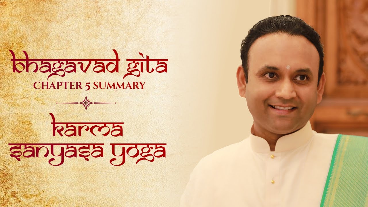 Bhagavad Gita | Chapter 05 Summary - Karma Sanyasa Yoga | Sadguru Sri Madhusudan Sai