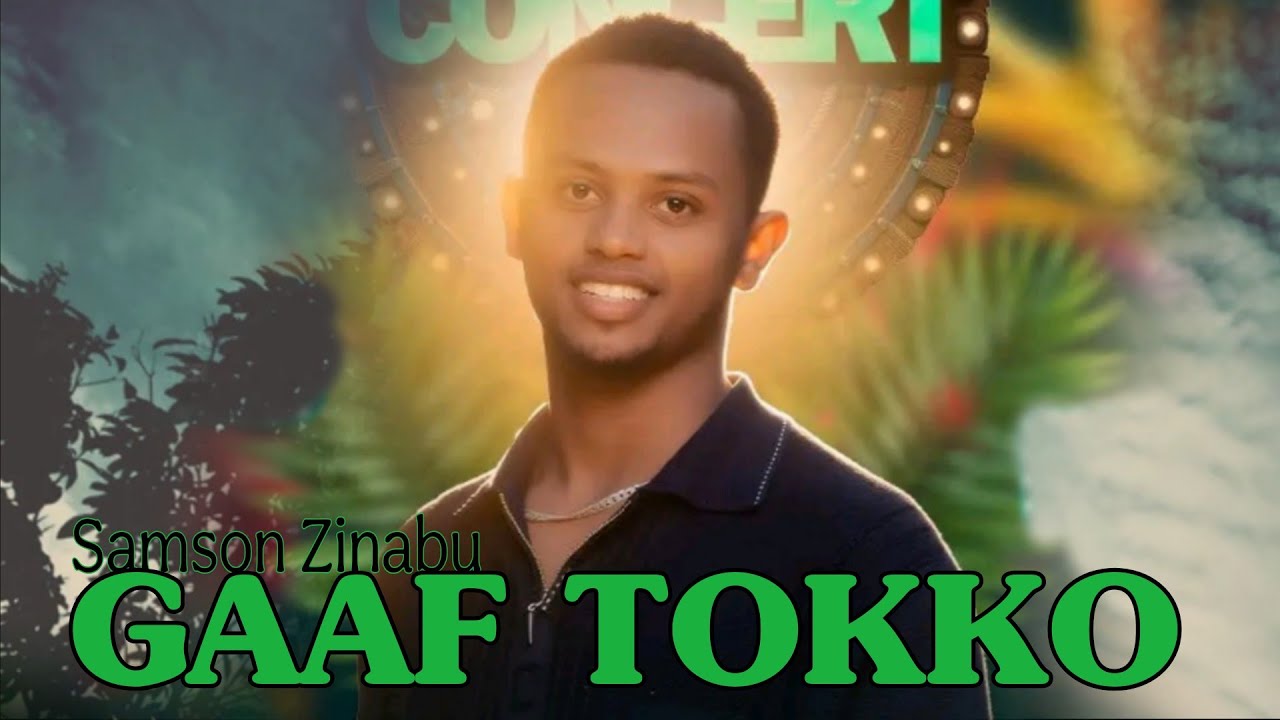 Samson Zinabu - Gaaf Tokko - New Oromo Music 2026