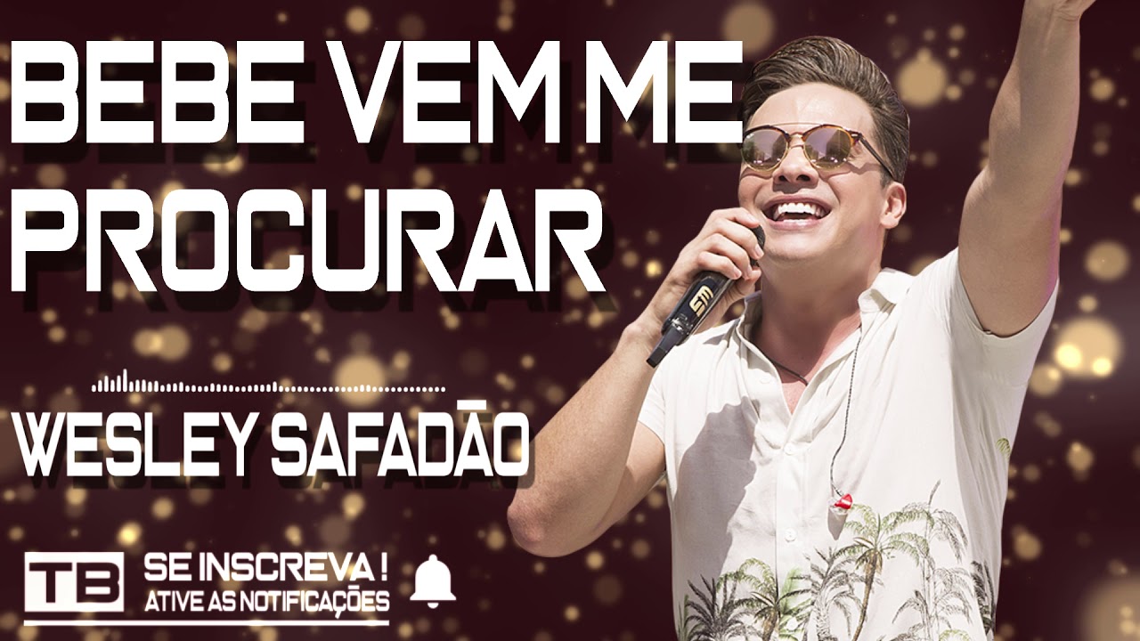 Wesley Safadão - Bebe Vem Me Procurar (REPERTÓRIO NOVO)