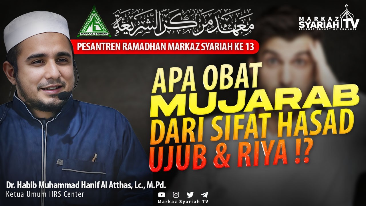 BAGAIMANA CARA AGAR TERHINDAR DARI SIFAT HASAD, UJUB & RIYA ? Kajian Oleh Dr. Habib Hanif Al Atthas