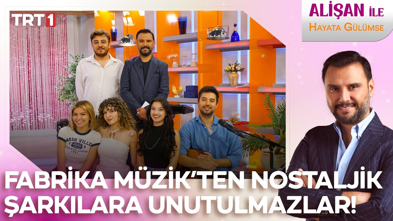 Fabrika Müzik'ten nostaljik şarkılara unutulmaz yorumlar! |  @AlisanileHayataGulumseTRT