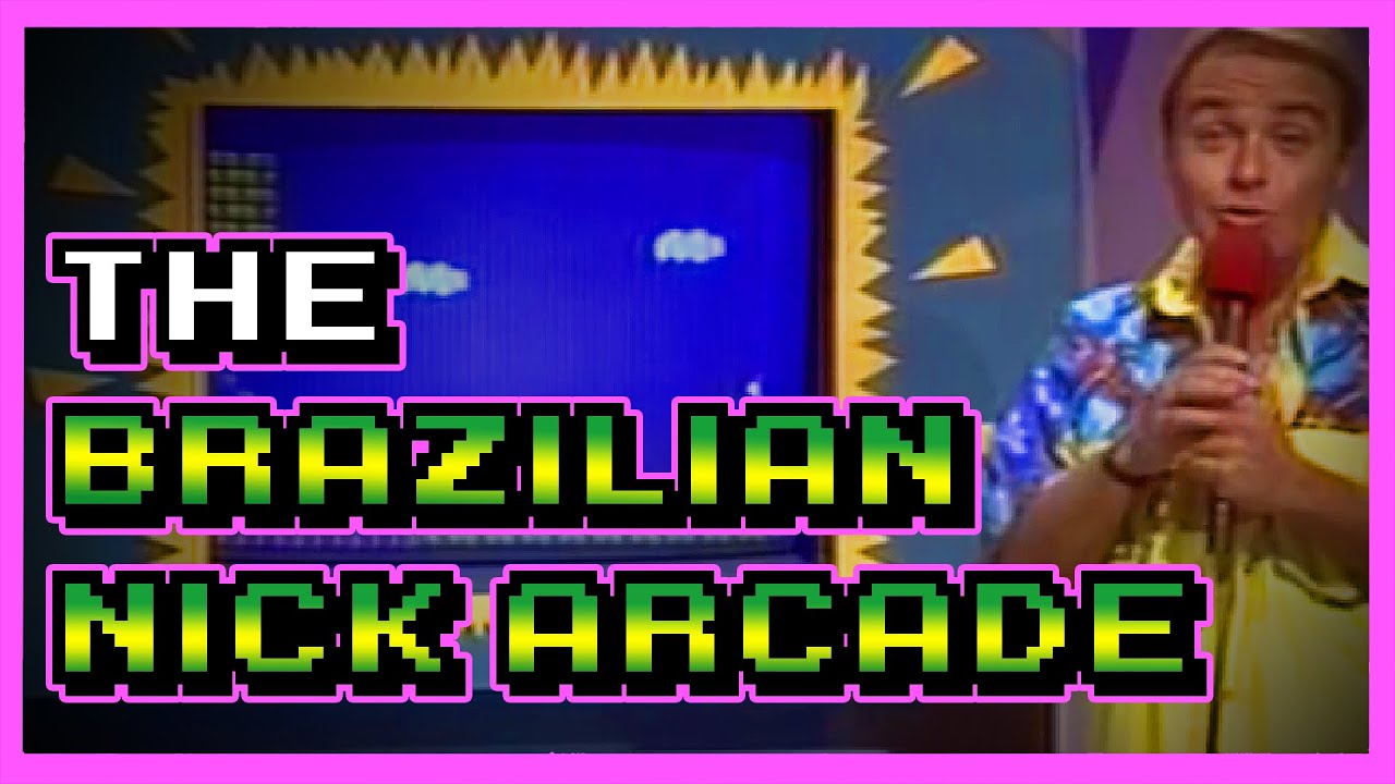 The Brazilian Nick Arcade - It Came From Brazil