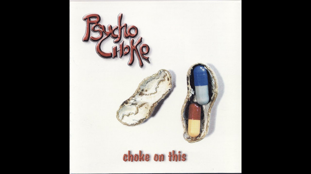 Psycho Choke - Choke On This (Full Album / 2002)