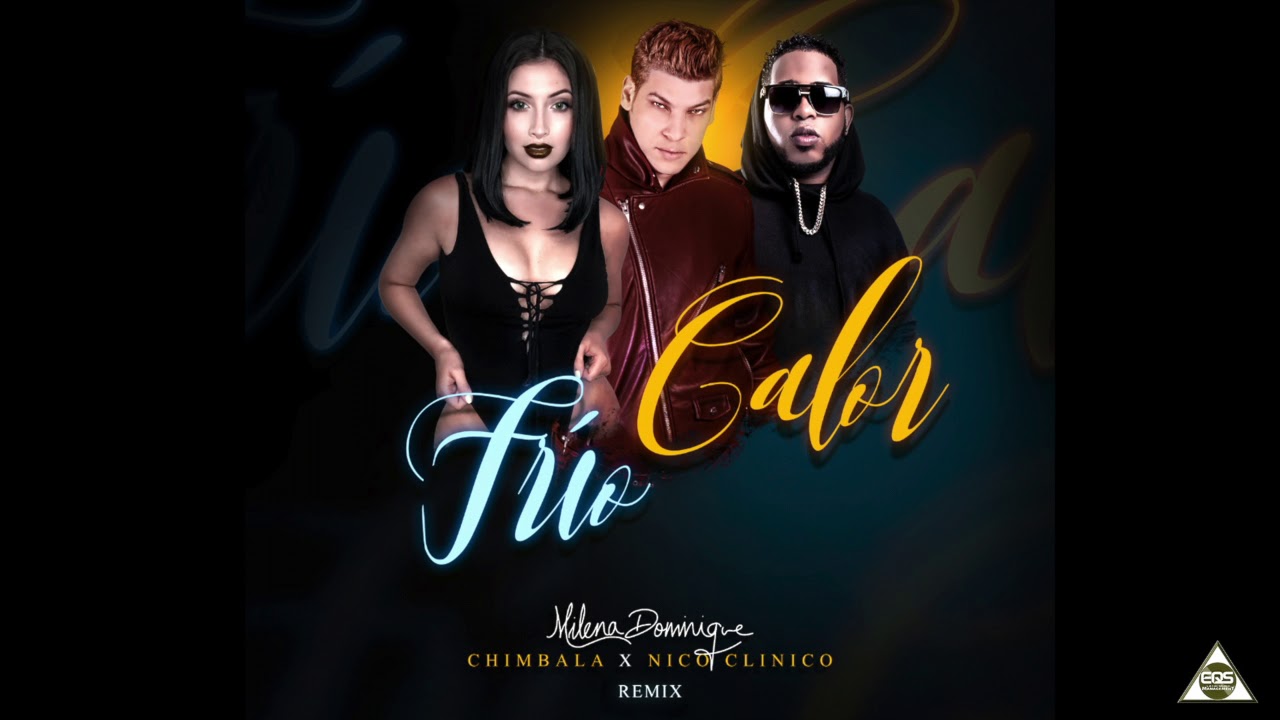 Frio Calor REMIX Nico Clinico -  Milena Dominique X Chimbala