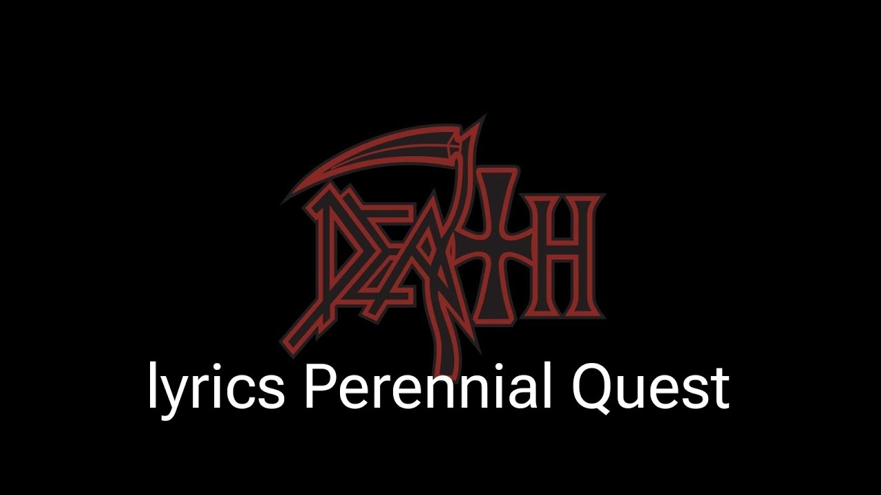 Death - Perennial Quest (lyrics)