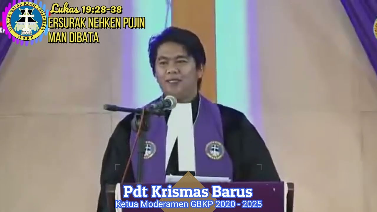 Ersurak Nehken Pujin Man Dibata - Lukas 19:28-38 - Pdt Krismas Imanta Barus