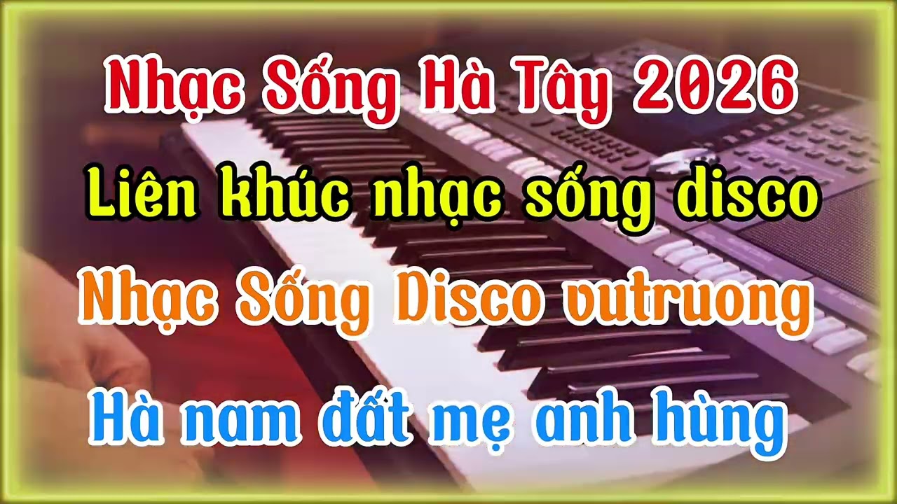 Nhạc Sống Hà Tây 2026 | Liên khúc nhạc sống disco | Nhạc sống disco vutruong 
