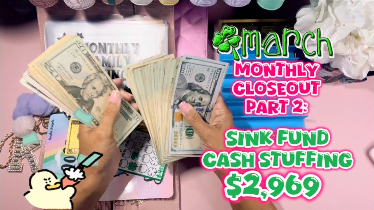 📆🌺 March Monthly Closeout PT 2: Sinking Fund Cash Stuffing of $2969 🌺📆 #zerobasedbudget  #finance