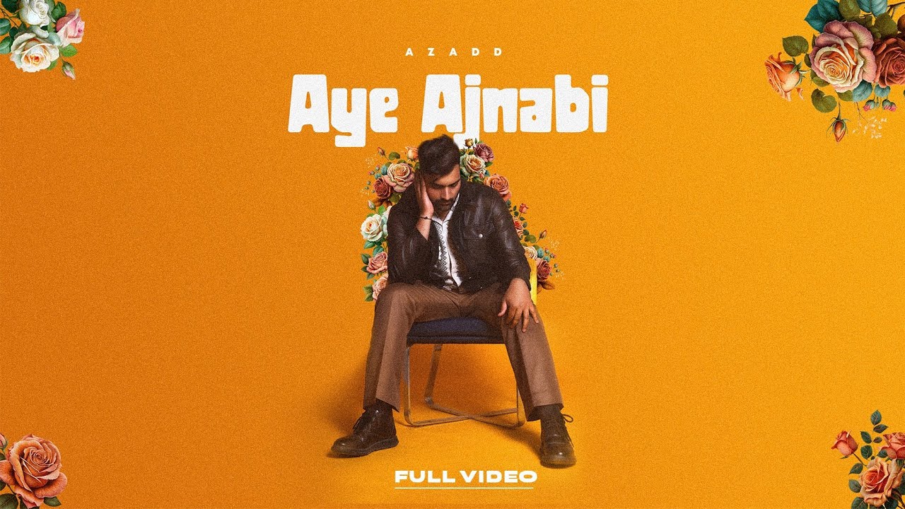 Azadd - Aye Ajnabi ( official lyrical video ) | NEW HINDI SONGS |