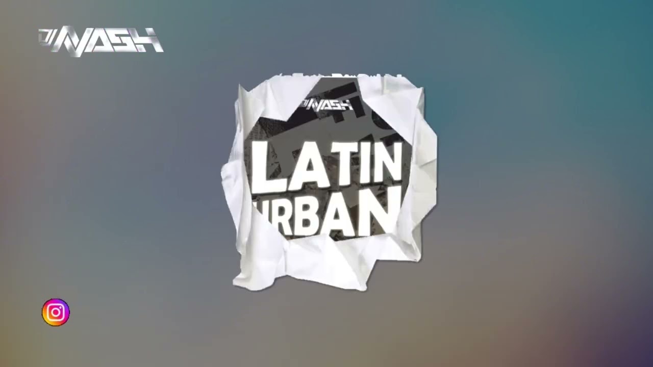 MIX LATÍN URBAN - DJ NASH