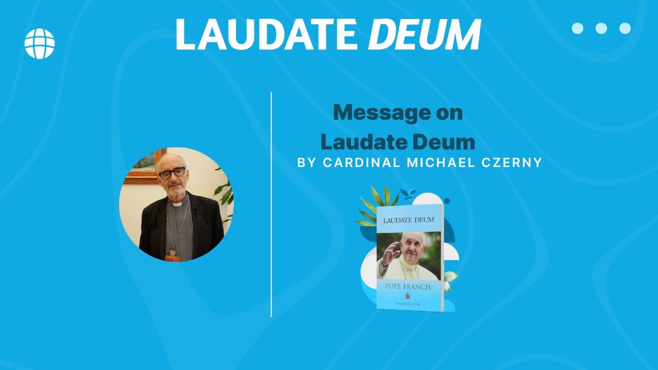 Message on Laudate Deum by Cardinal Michael Czerny