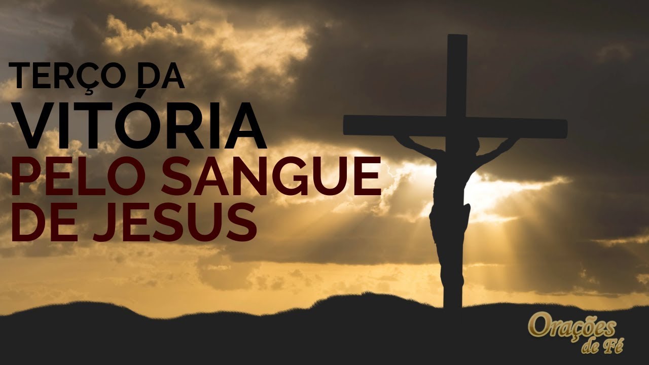 Terço da Vitória - Pelo Sangue de Jesus