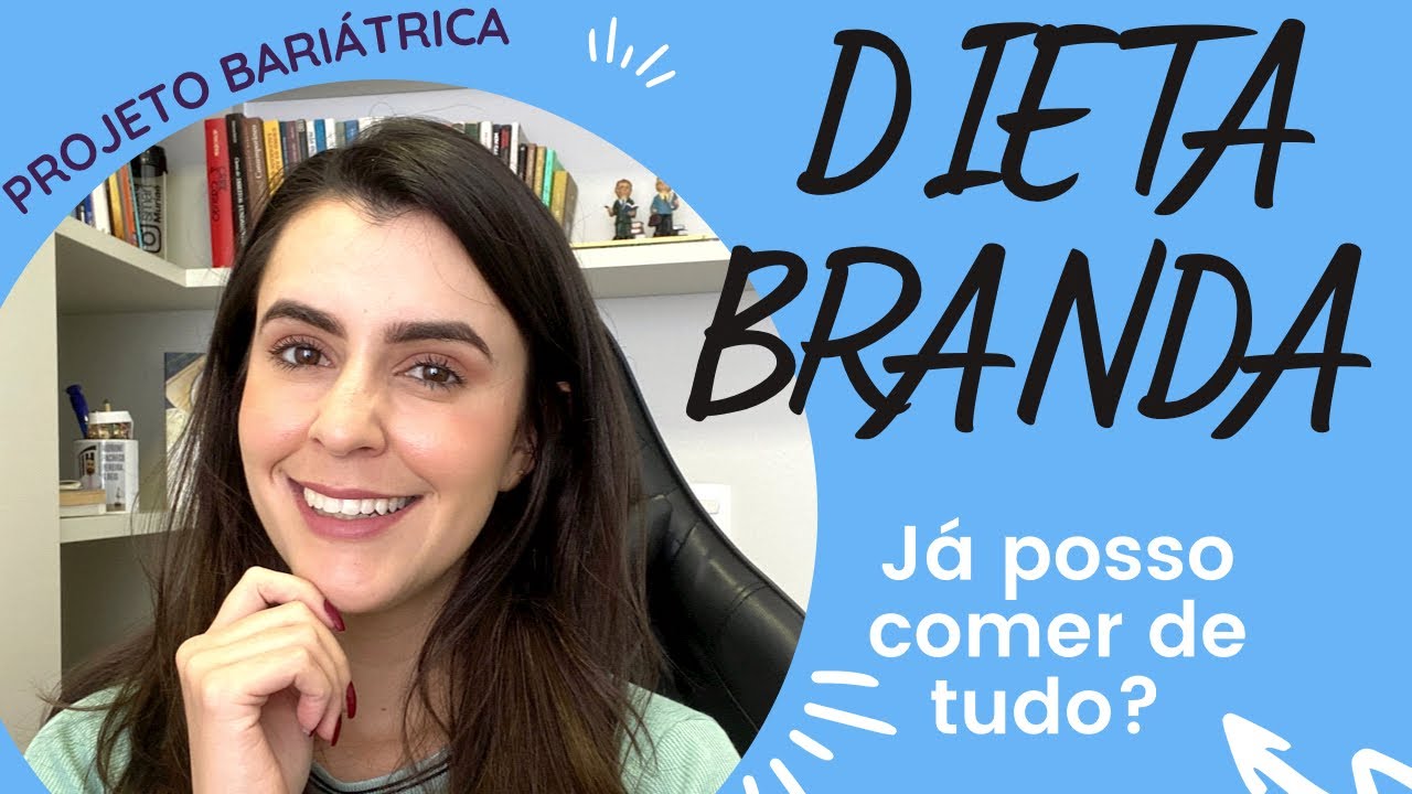 Dieta BRANDA pós bariátrica